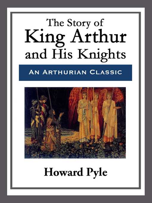 Title details for The Story of King Arthur and His Knights by Howard Pyle - Wait list